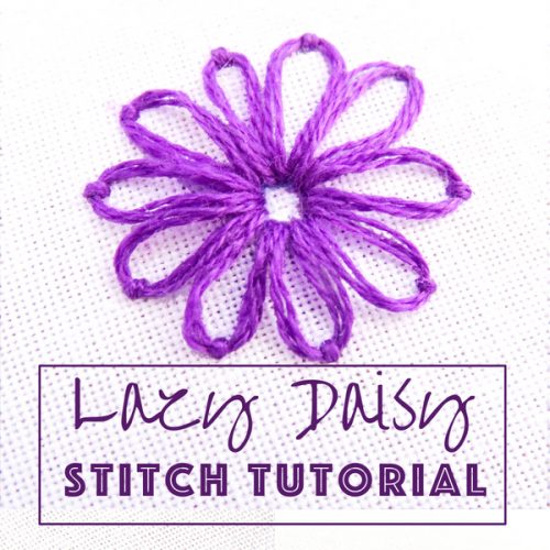 lazy-daisy-embroidery-stitch-tutorial - Wandering Threads Embroidery